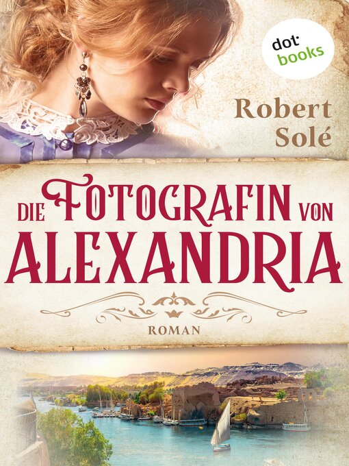 Title details for Die Fotografin von Alexandria by Robert Solé - Wait list